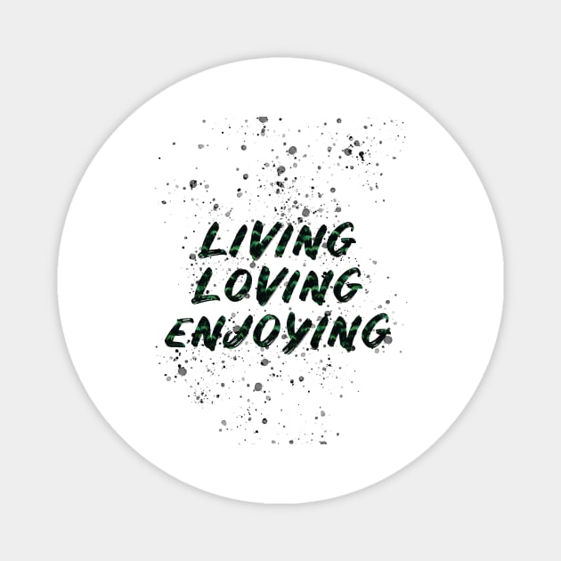 living loving enjoying Magnet by ahnoun